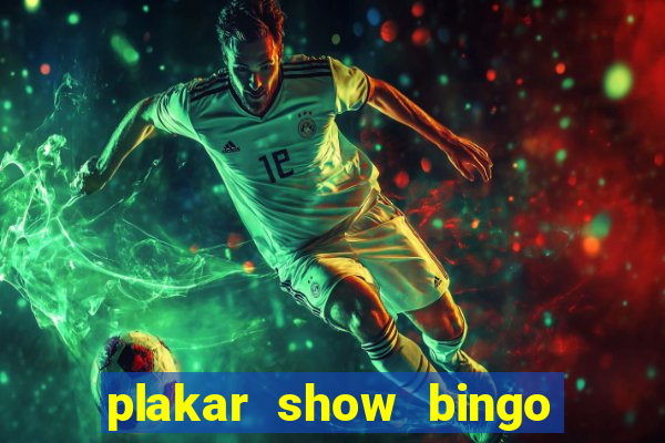 plakar show bingo ao vivo